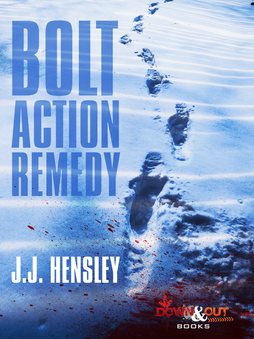 Title details for Bolt Action Remedy by J.J. Hensley - Available